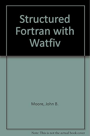 structured fortran with watfiv text and reference 1st edition john b moore 083597104x, 978-0835971041