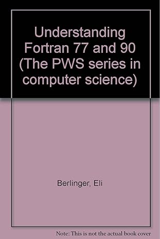 understanding fortran 77 and 90 1st edition gene zirkel ,eli berlinger 0534934471, 978-0534934477