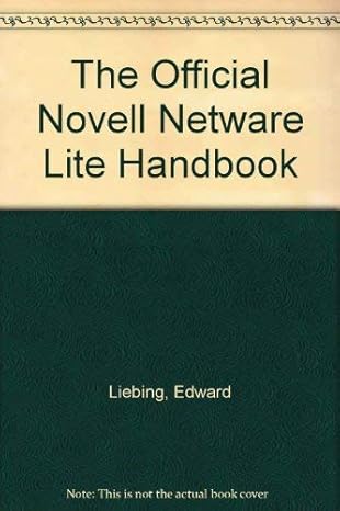 the official novell netware lite handbook 1st edition edward liebing 0782110959, 978-0782110951