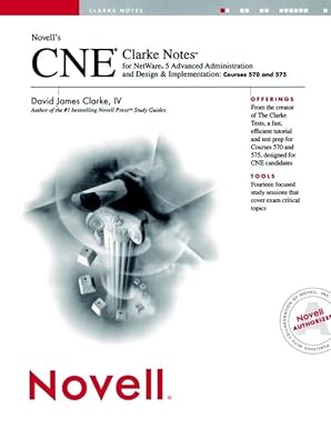 novells cne clark notes for netware 5 advanced administration and design and implementation courses 570 and