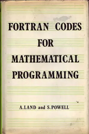 fortran codes for mathematical programming linear quadratic and discrete 1st edition a h land 0471512702,