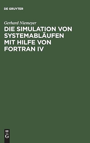 die simulation von systemabla ufen mit hilfe von fortran iv gpss auf fortran basis 1st edition gerhard