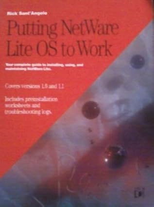 putting netware lite os to work your complete guide to installing using and maintaining netware lite 1st
