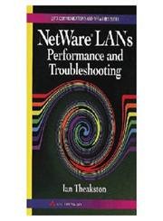 netware lans performance and troubleshooting 1st edition ian theakston 020163175x, 978-0201631753