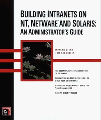 building intranets on nt netware solaris an administrators guide 1st edition morgan stern ,tom rasmussen