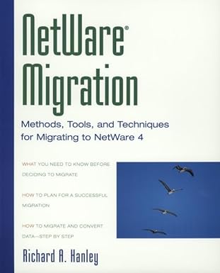 netware migration methods tools and techniques for migrating to netware 4 1st edition richard a hanley