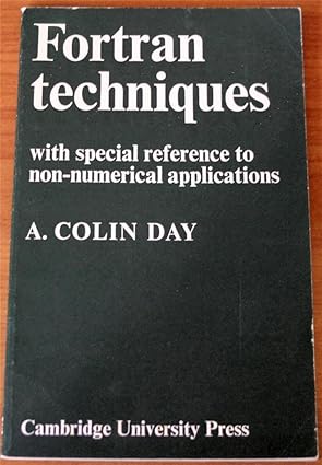 fortran techniques with special reference to non numerical applications 1st edition a colin day 0521097193,
