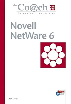 bhv coach compact novell netware 6 1st edition dirk larisch 3826693698, 978-3826693694