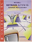 netware 3 11/3 12 network administrator 1st edition ted l simpson 156527282x, 978-1565272828