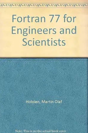fortran 77 for engineers and scientists 1st edition martin o holoien ,ali behforooz 0534141668, 978-0534141660