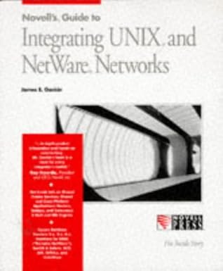 novells guide to integrating unix and netware networks 1st edition james e gaskin 0782111297, 978-0782111293