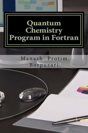 quantum chemistry program in fortran 1st edition mr manash protim borpuzari 1546768793, 978-1546768791