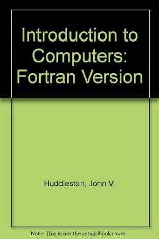 introduction to computers fortran version 1st edition john v huddleston 0945261047, 978-0945261049