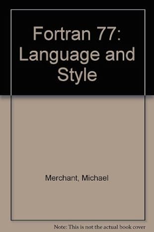 fortran 77 language and style a structured guide to using fortran 77 1st edition michael j merchant
