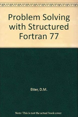 problem solving with structured fortran 77 1st edition d m etter 0805325220, 978-0805325225