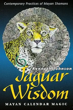 jaguar wisdom mayan calendar magic 1st edition ken johnson 1567183727, 978-1567183726