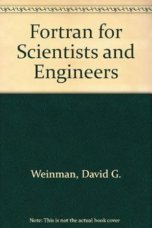 fortran for scientists and engineers 1st edition david g weinman 0878353372, 978-0878353378