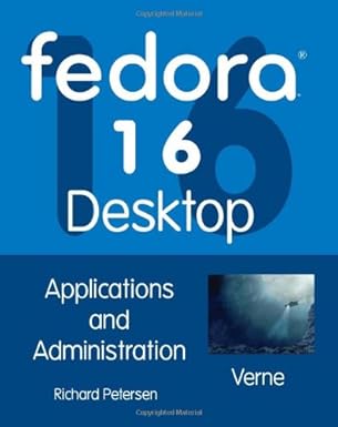 fedora 16 desktop applications and administration 1st edition richard petersen 1936280396, 978-1936280391