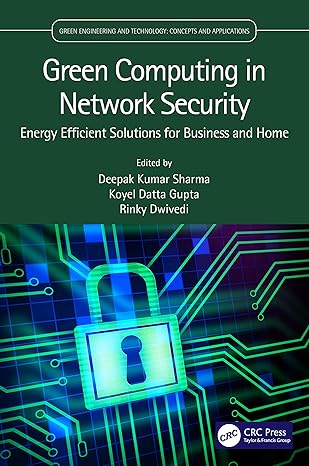 green computing in network security 1st edition deepak kumar sharma ,koyel datta gupta ,rinky dwivedi