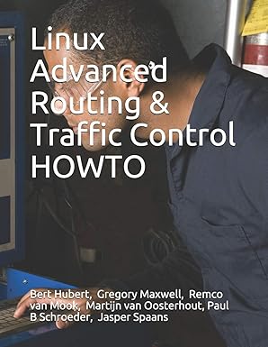 linux advanced routing and traffic control howto 1st edition bert hubert ,gregory maxwell ,remco van mook