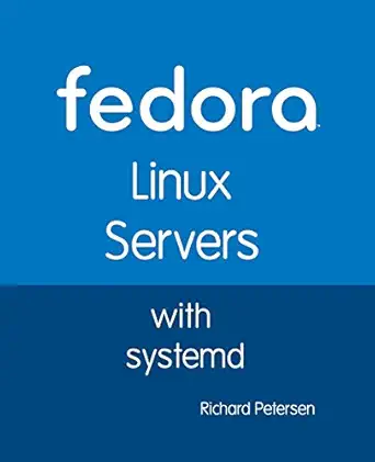 fedora linux servers with systemd 1st edition richard leland petersen 1936280833, 978-1936280834