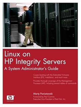 linux on hp integrity servers systems administration for itanium based systems 1st edition marty poniatowski