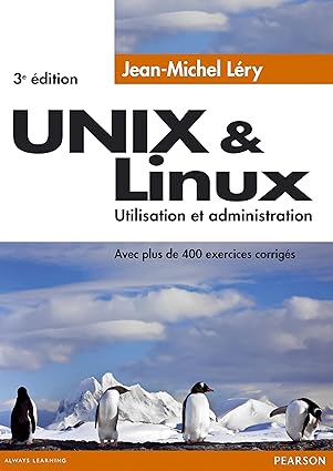 unix and linux utilisation et administration 1st edition jean michel lery 2744075426, 978-2744075421