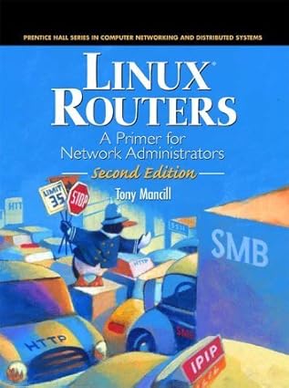 linux routers a primer for network administrators 1st edition tony mancill 0130090263, 978-0130090263