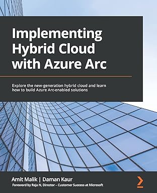 implementing hybrid cloud with azure arc explore the new generation hybrid cloud and learn how to build azure