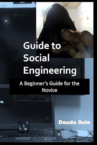 guide to social engineering a beginners guide for the novice 1st edition dauda sule 1723939838, 978-1723939839
