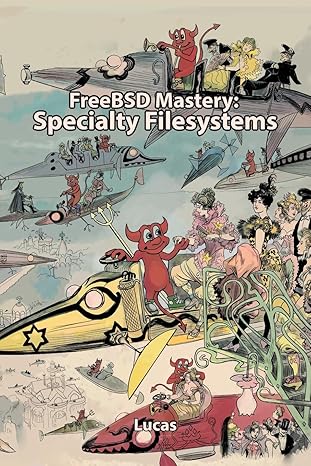 freebsd mastery specialty filesystems 1st edition michael w lucas 1642350117, 978-1642350111