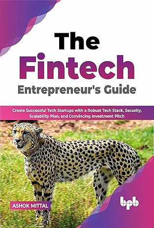 the fintech entrepreneura s guide create successful tech startups with a robust tech stack security