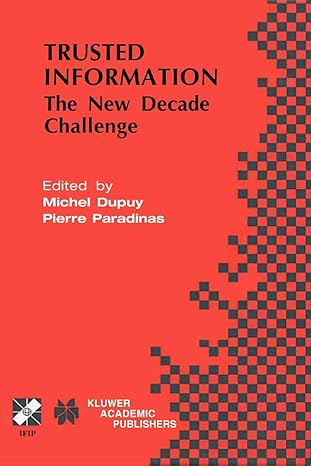 trusted information the new decade challenge 1st edition michel dupuy ,pierre paradinas 1475775369,