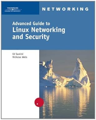 advanced guide to linux networking and security 1st edition ed sawicki 1418835390, 978-1418835392