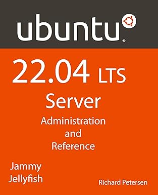 ubuntu 22 04 lts server 1st edition richard petersen 1949857344, 978-1949857344