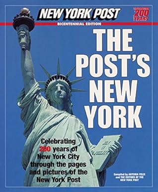 the posts new york celebrating 200 years of new york city as seen through the pages and pictures of the new