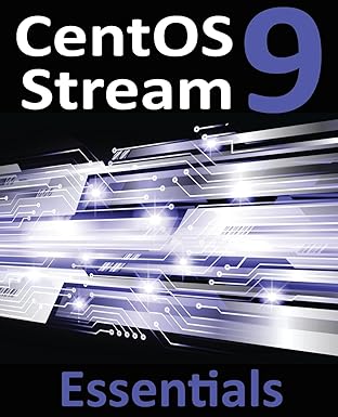 centos stream 9 essentials learn to install administer and deploy centos stream 9 systems 1st edition neil