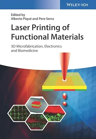 laser printing of functional materials 3d microfabrication electronics and biomedicine 1st edition alberto