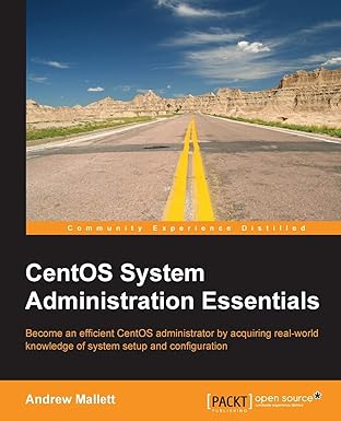 centos system administration essentials 1st edition andrew mallett 1783985925, 978-1783985920