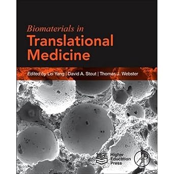 biomaterials in translational medicine 1st edition lei yang ,sarit bhaduri ,thomas j webster 0128134771,