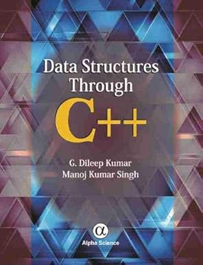 data structures through c++ 1st edition g dileep kumar ,manoj kumar singh 1783322004, 978-1783322008