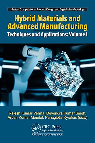 hybrid materials and advanced manufacturing techniques and applications volume 1 1st edition rajesh kumar