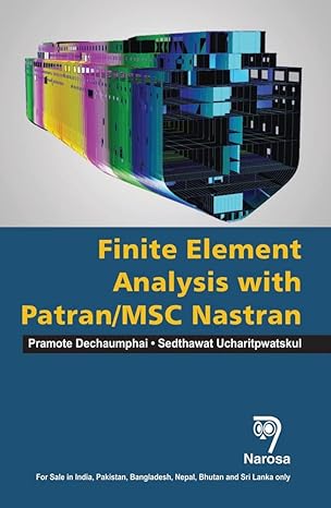 finite element analysis with patran / msc nastran 1st edition pramote dechaumphai ,sedthawat sucharitpwatskul