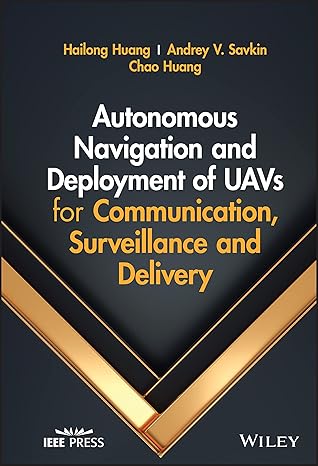 autonomous navigation and deployment of uavs for communication surveillance and delivery 1st edition hailong