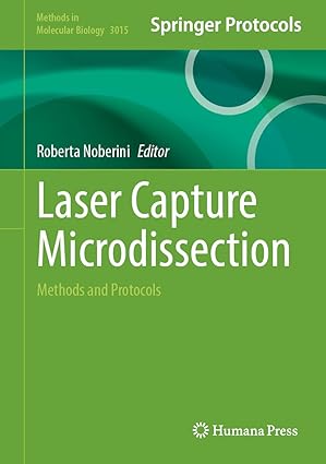 laser capture microdissection methods and protocols 1st edition roberta noberini 1071651536, 978-1071651537