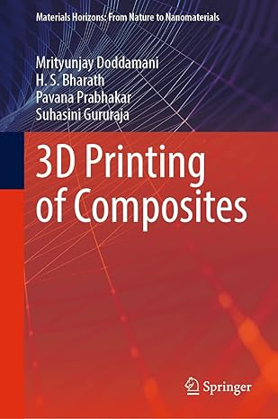 3d printing of composites 1st edition mrityunjay doddamani ,h s bharath ,pavana prabhakar ,suhasini gururaja