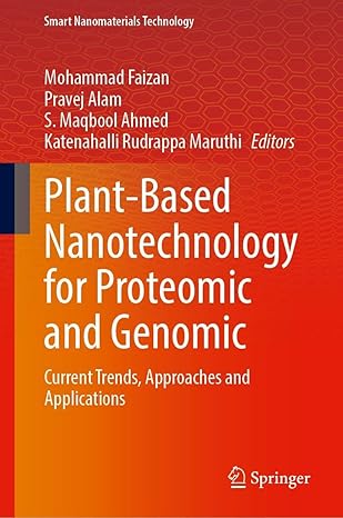 plant based nanotechnology for proteomic and genomic current trends approaches and applications 1st edition