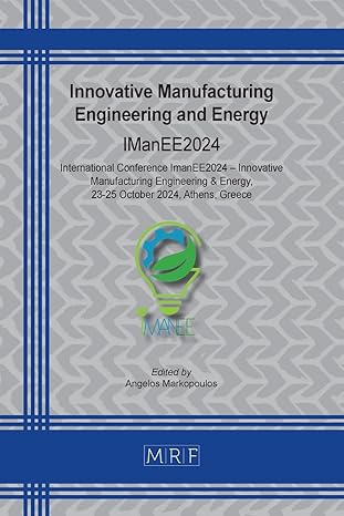 innovative manufacturing engineering and energy imanee2024 1st edition angelos markopoulos 1644903369,
