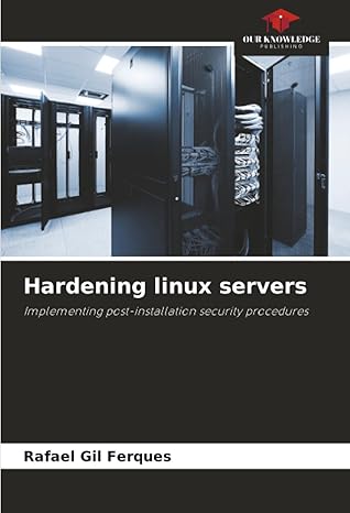 hardening linux servers implementing post installation security procedures 1st edition rafael gil ferques