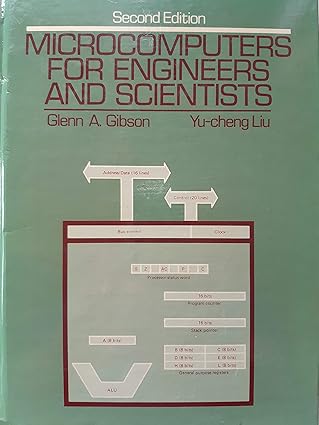 microcomputers for engineers and scientists 1st edition glenn a gibson ,yu cheng liu 0135803667,